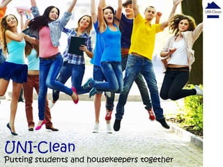 UNI-Clean

Putting students and housekeepers together

 