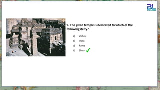 9. The given temple is dedicated to which of the
following deity?
a) Vishnu
b) Indra
c) Rama
d) Shiva
 