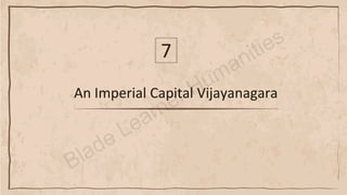 An Imperial Capital Vijayanagara
7
 