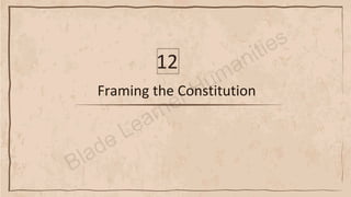 Framing the Constitution
12
 