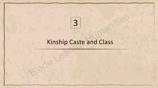 Kinship Caste and Class
3
 