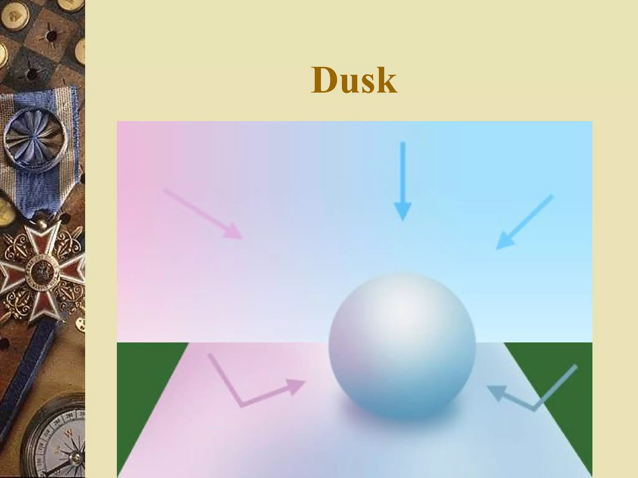 Dusk
 