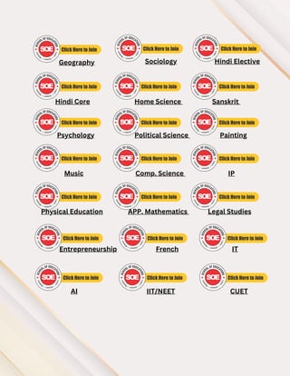 Hindi Core Home Science Sanskrit
Psychology Political Science Painting
Music Comp. Science IP
Physical Education APP. Mathematics Legal Studies
Entrepreneurship French IT
Sociology Hindi Elective
Geography
IIT/NEET
AI CUET
 