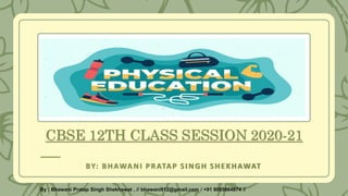 CBSE 12TH CLASS SESSION 2020-21
BY: BHAWANI PRATAP SINGH SHEKHAWAT
By : Bhawani Pratap Singh Shekhawat , // bhawani912@gmail.com / +91 8005864874 //
 