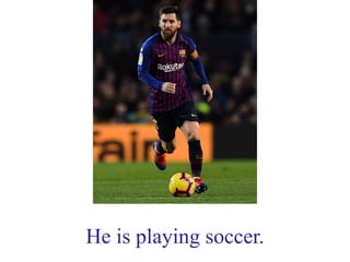 He is playing soccer.
 
