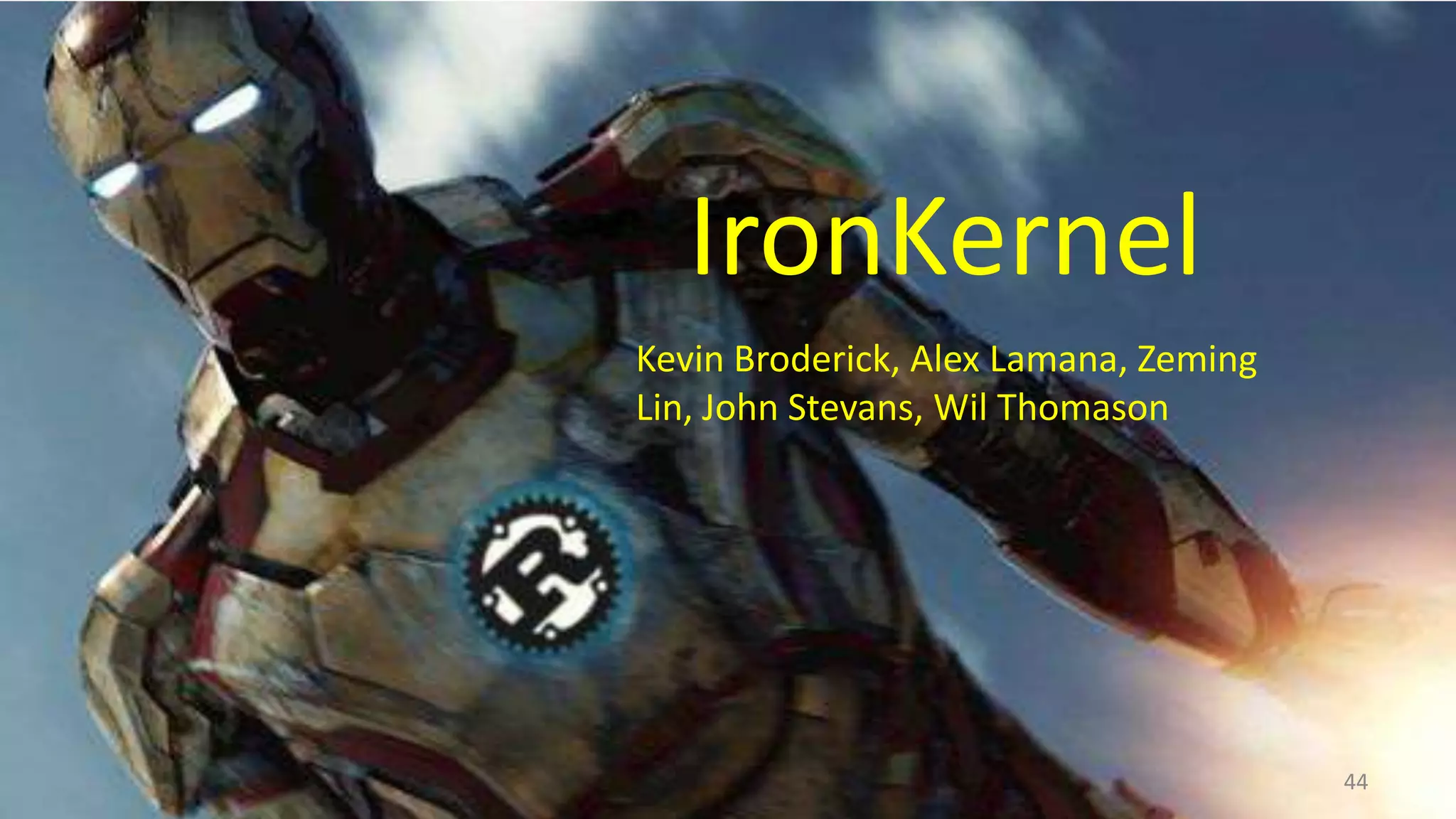 IronKernel 44 Kevin Broderick, Alex Lamana, Zeming Lin, John Stevans, Wil Thomason 