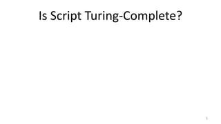 Is Script Turing-Complete?
5
 