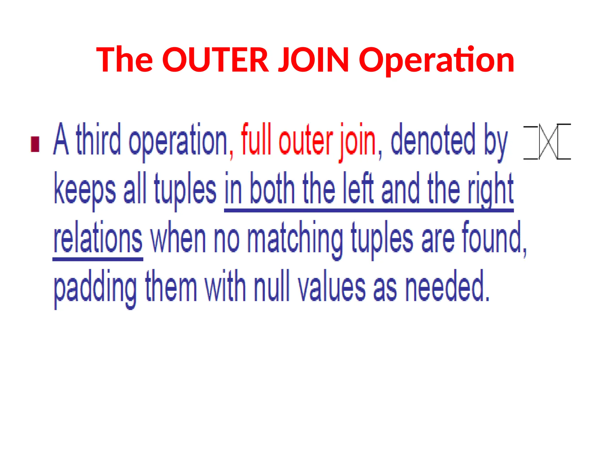 The OUTER JOIN Operation
 
