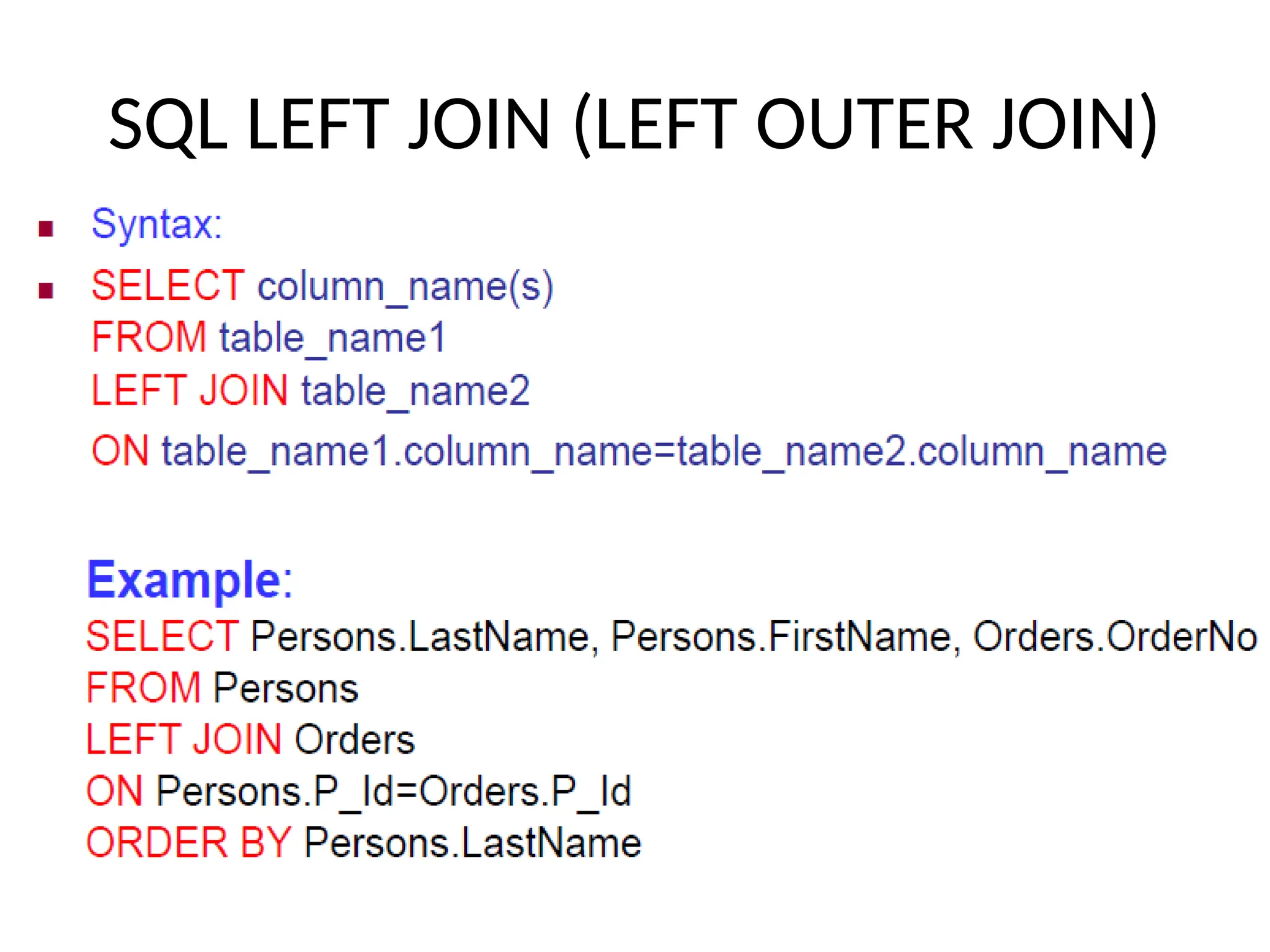 SQL LEFT JOIN (LEFT OUTER JOIN)
 