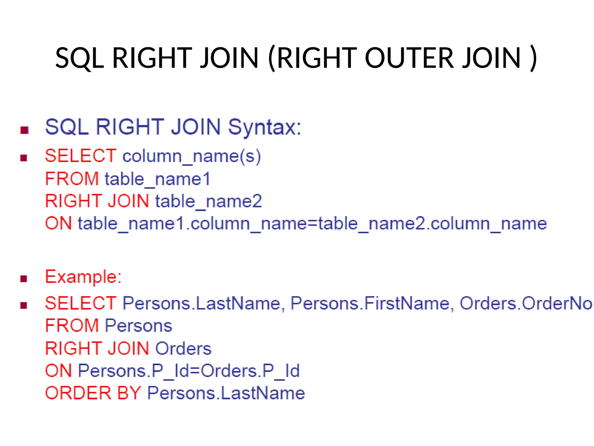SQL RIGHT JOIN (RIGHT OUTER JOIN )
 