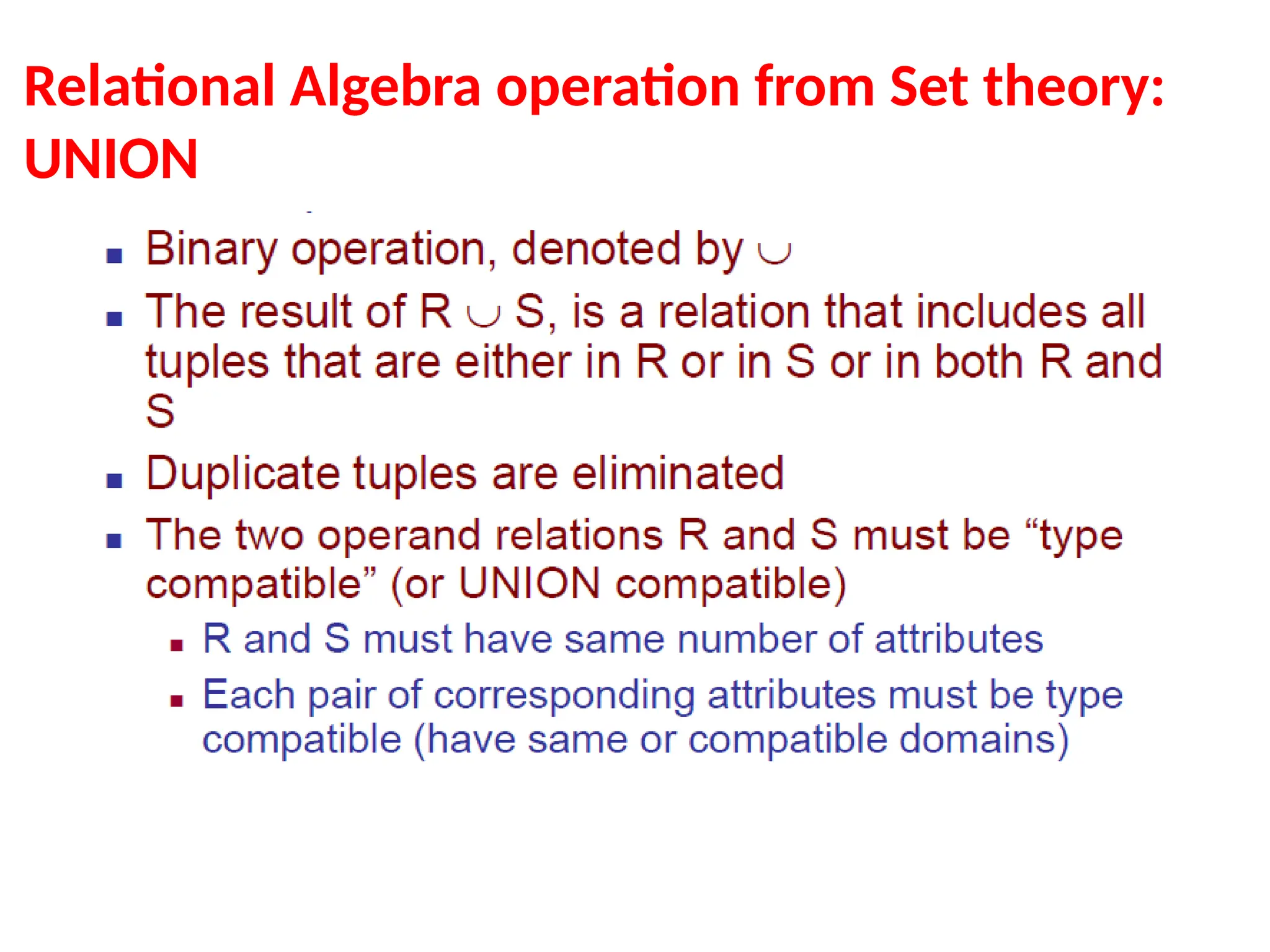 Relational Algebra operation from Set theory:
UNION
 