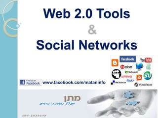 Web 2.0 Tools

Social Networks

www.facebook.com/mataninfo
 