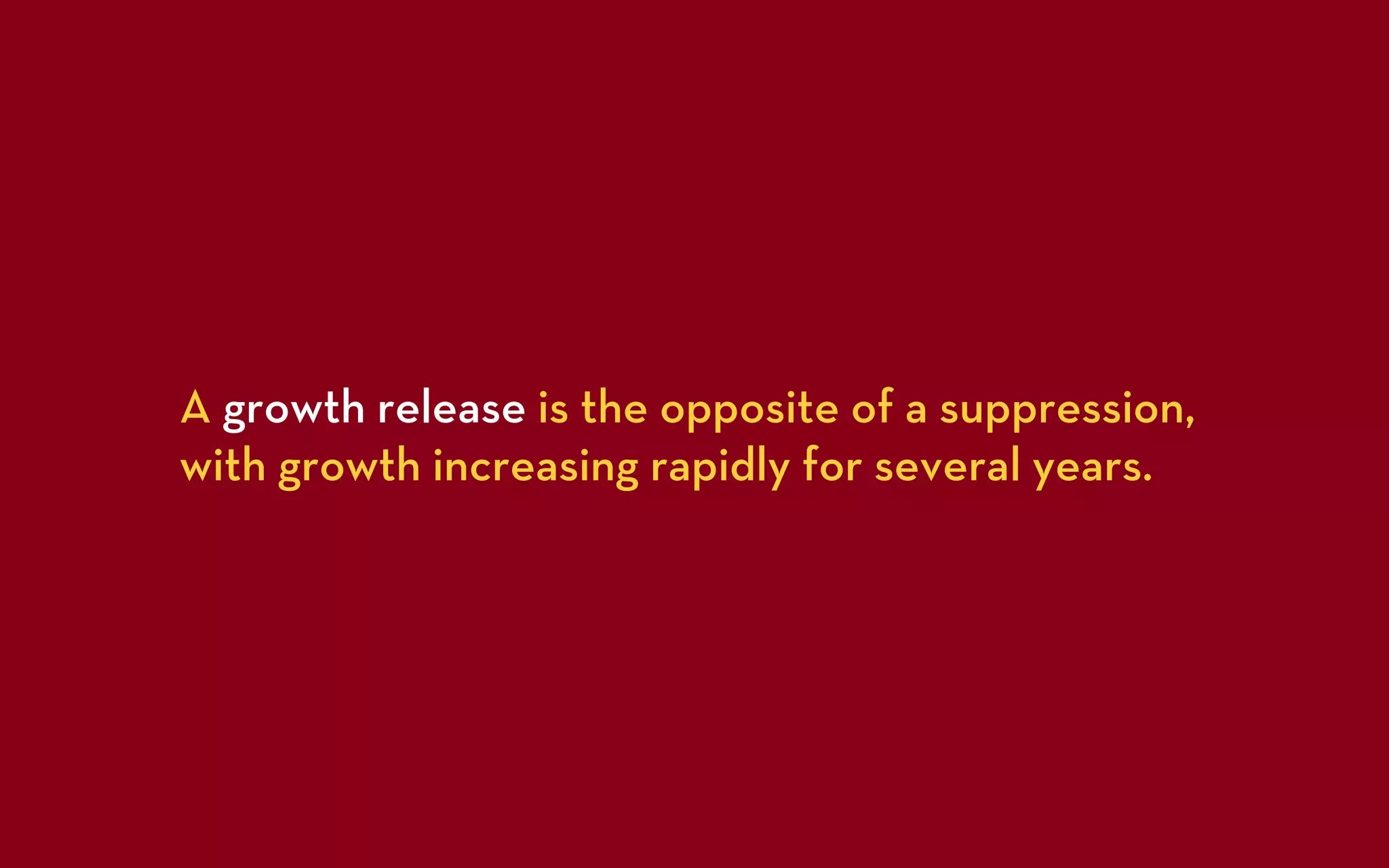 A growth release is the opposite of a suppression,
with growth increasing rapidly for several years.
 
