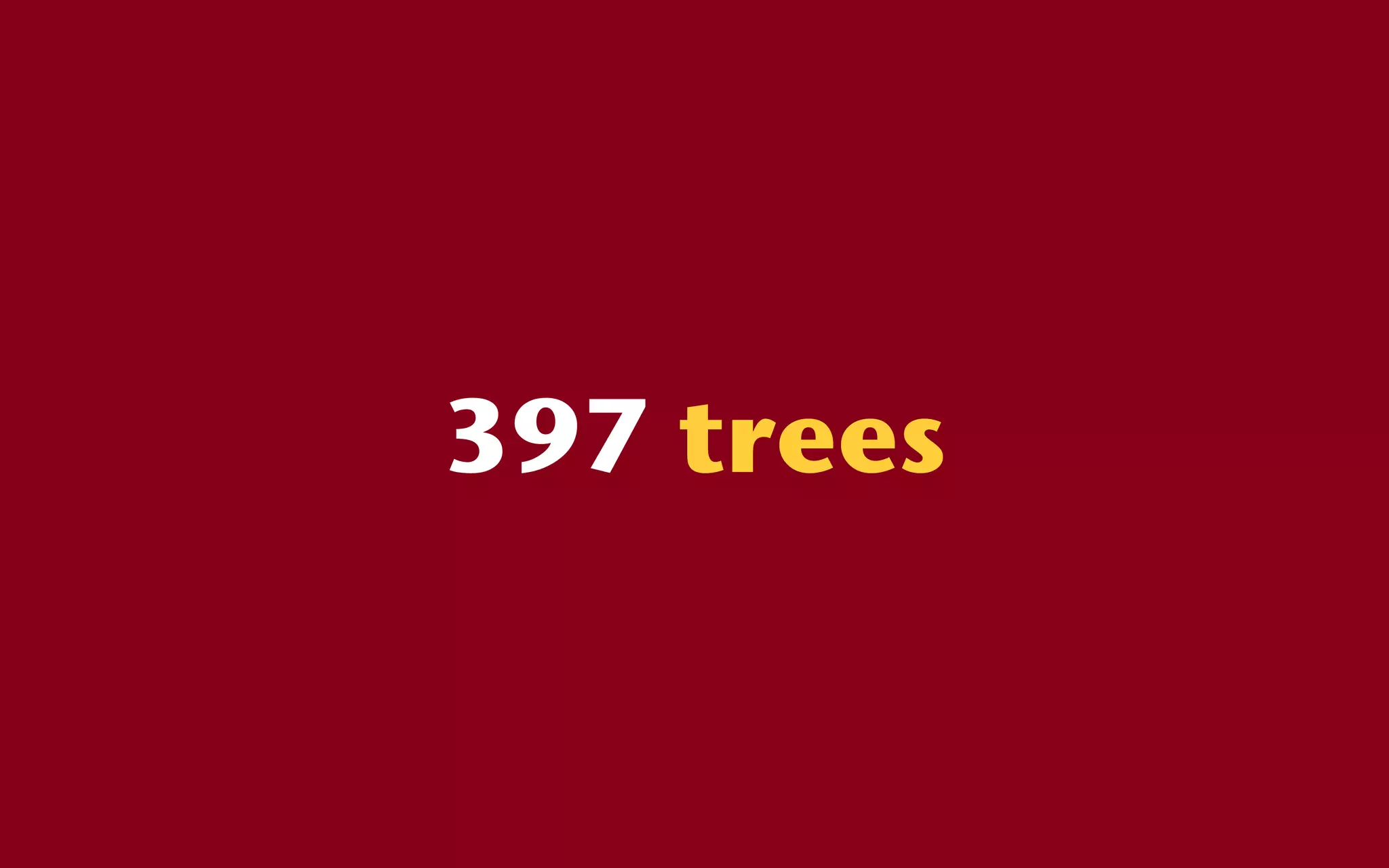397 trees
 