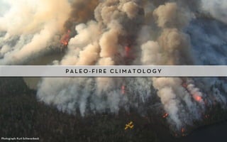 PALEO-FIRE CLIMATOLOGY




Photograph: Kurt Schierenbeck
 