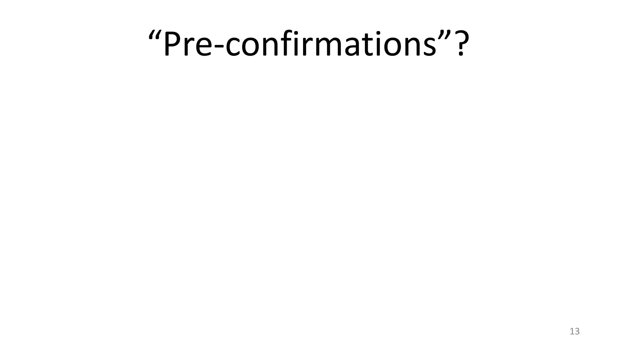 “Pre-confirmations”?
13
 