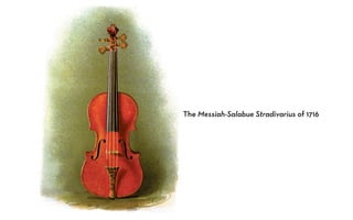 The Messiah-Salabue Stradivarius of 1716
 