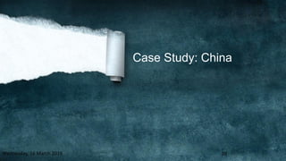 Case Study: China
Wednesday, 16 March 2016 38
 