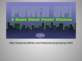 http://sciencenetlinks.com/interactives/powerup.html
 