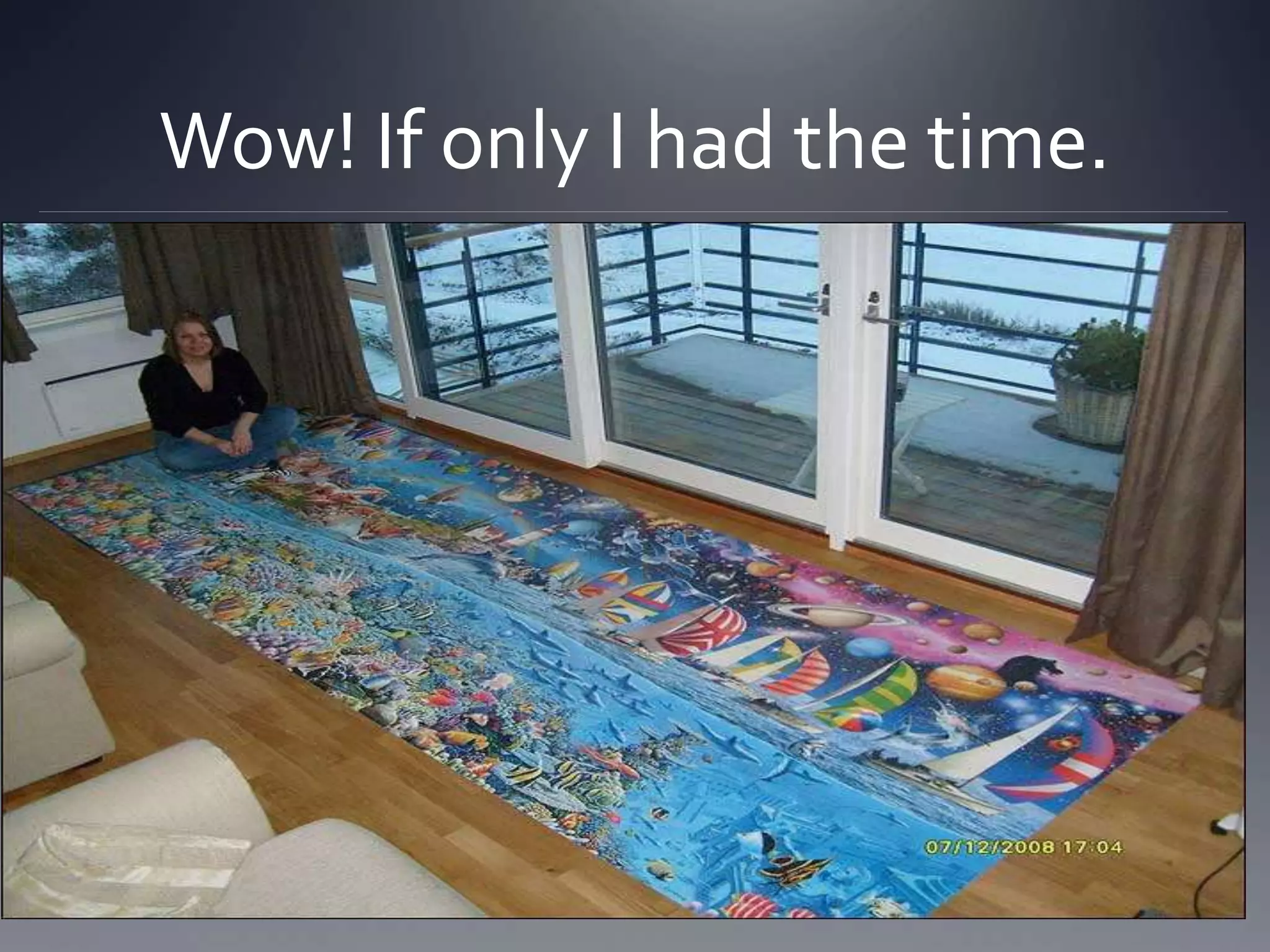 Wow! If only I had the time.
 