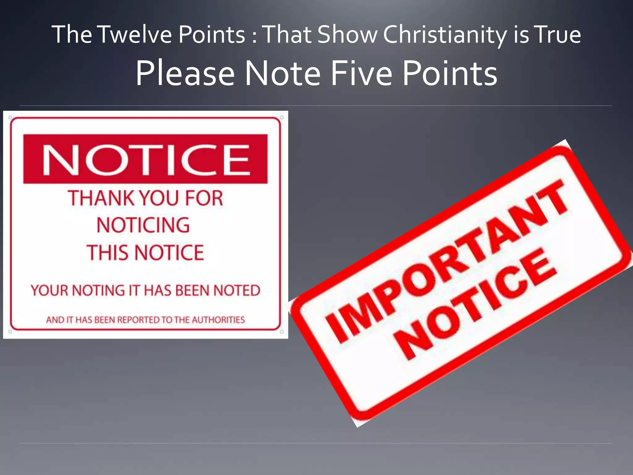 TheTwelve Points :That Show Christianity isTrue
Please Note Five Points
 