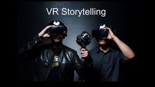 VR Storytelling
 
