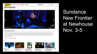 Sundance
New Frontier
at Newhouse
Nov. 3-5
 