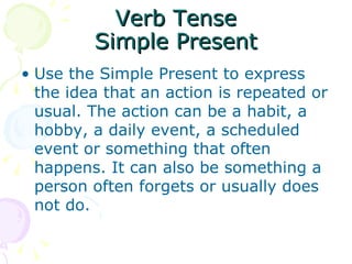 Verb Tense Simple Present ,[object Object]
