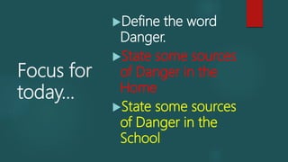 Defien Peril Sources of Danger in my Home and School | PPTX