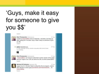 „Guys, make it easy
for someone to give
you $$‟
 