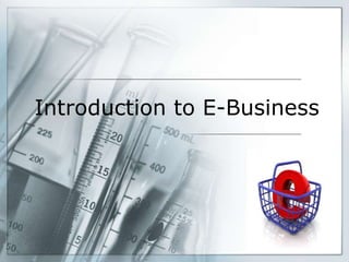 Introduction to E-Business
 