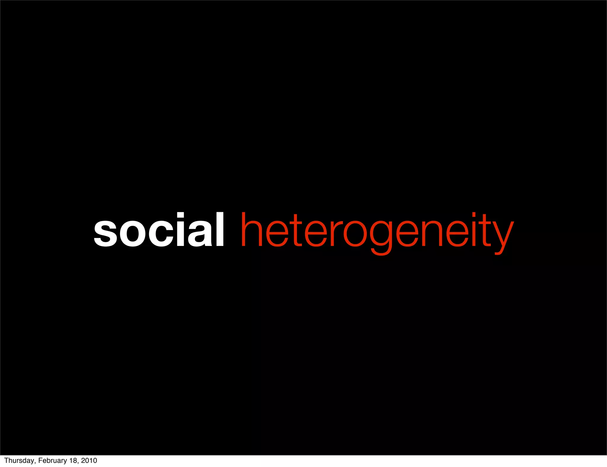 social heterogeneity



Thursday, February 18, 2010
 