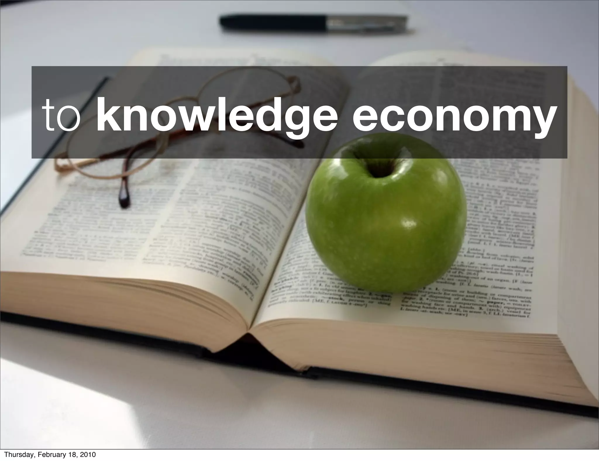 to knowledge economy




Thursday, February 18, 2010
 