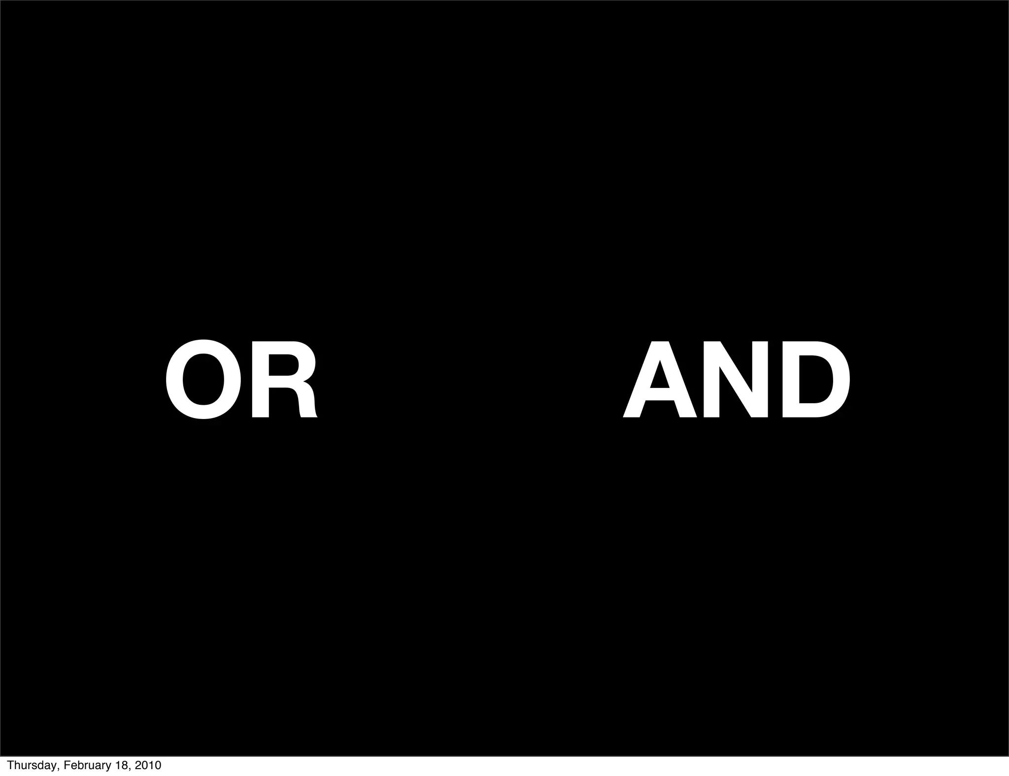 OR   AND


Thursday, February 18, 2010
 