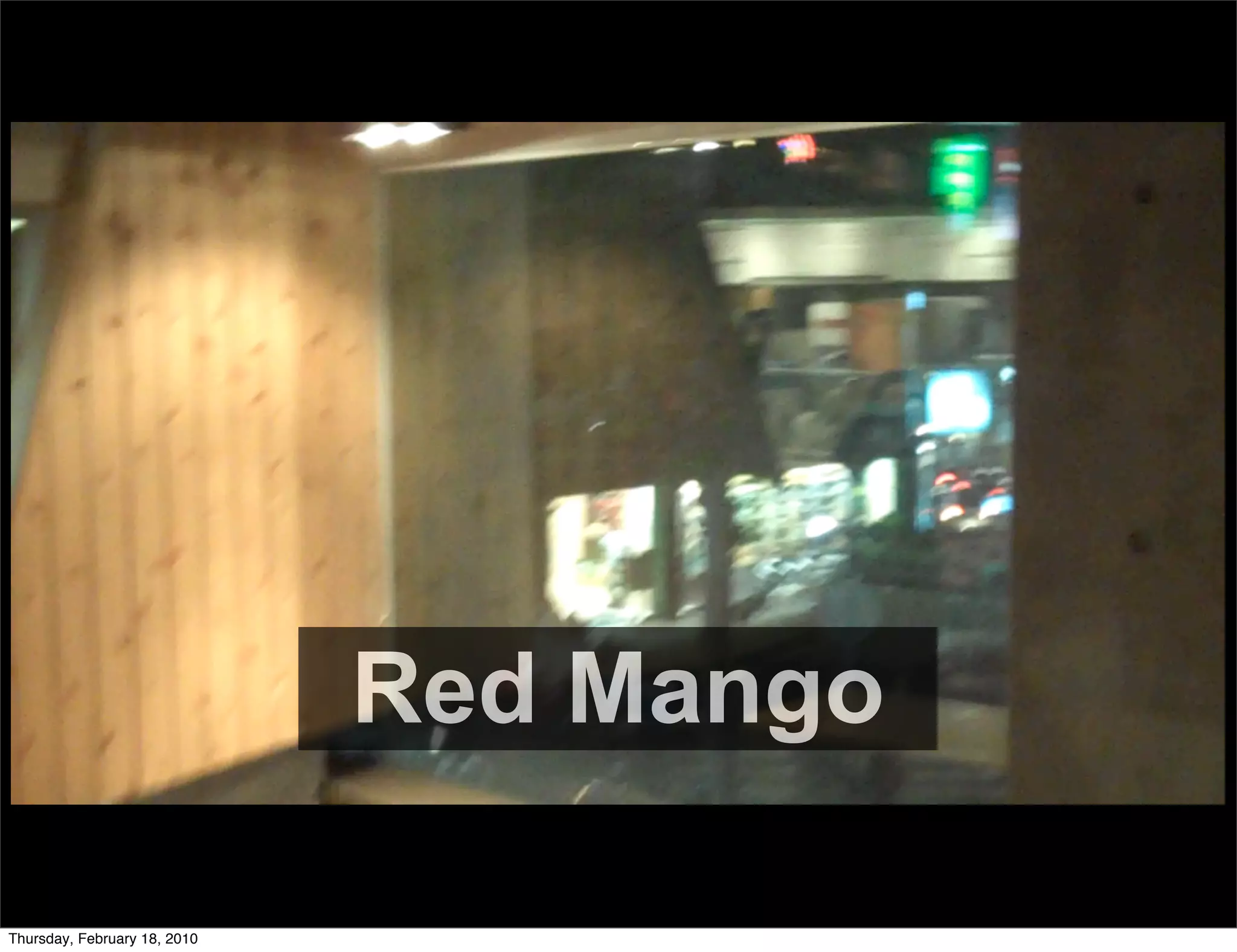 Red Mango

Thursday, February 18, 2010
 