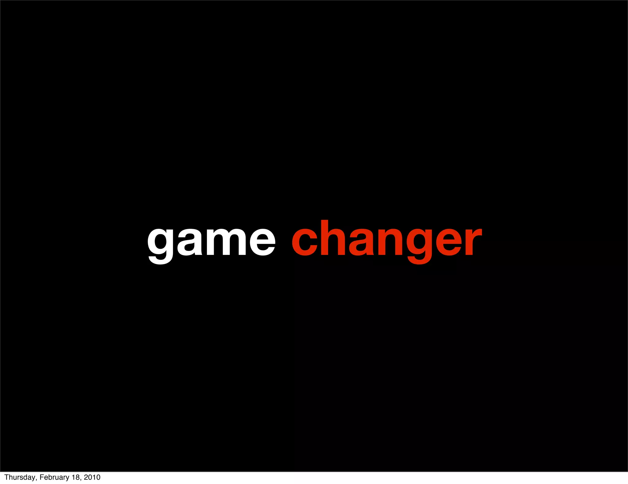 game changer



Thursday, February 18, 2010
 