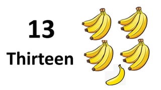 Thirteen
13
 