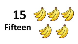 Fifteen
15
 