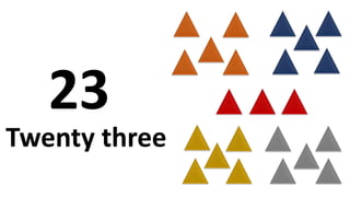 23
Twenty three
 