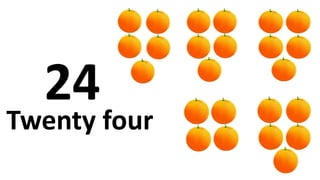 24
Twenty four
 