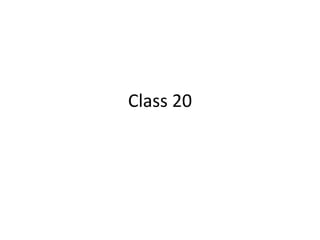 Class 20
 