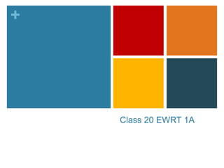 +
Class 20 EWRT 1A
 