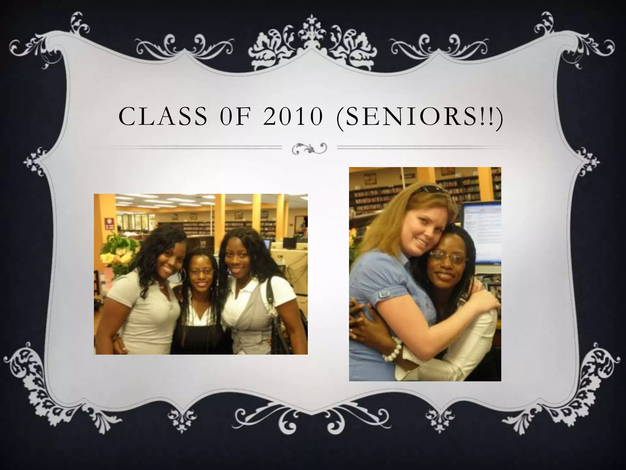 Class 0f 2010 (seniors!!)