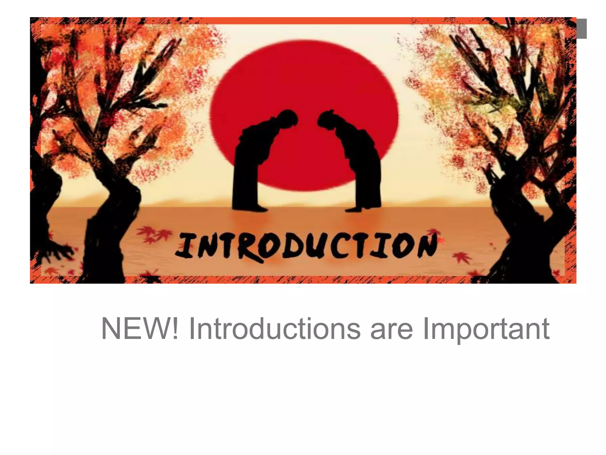 NEW! Introductions are Important
 