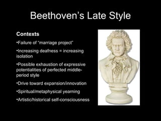 Beethoven’s Late Style ,[object Object],[object Object],[object Object],[object Object],[object Object],[object Object],[object Object]