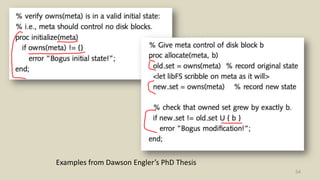 54
Examples from Dawson Engler’s PhD Thesis
 