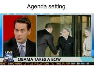 Agenda setting. 