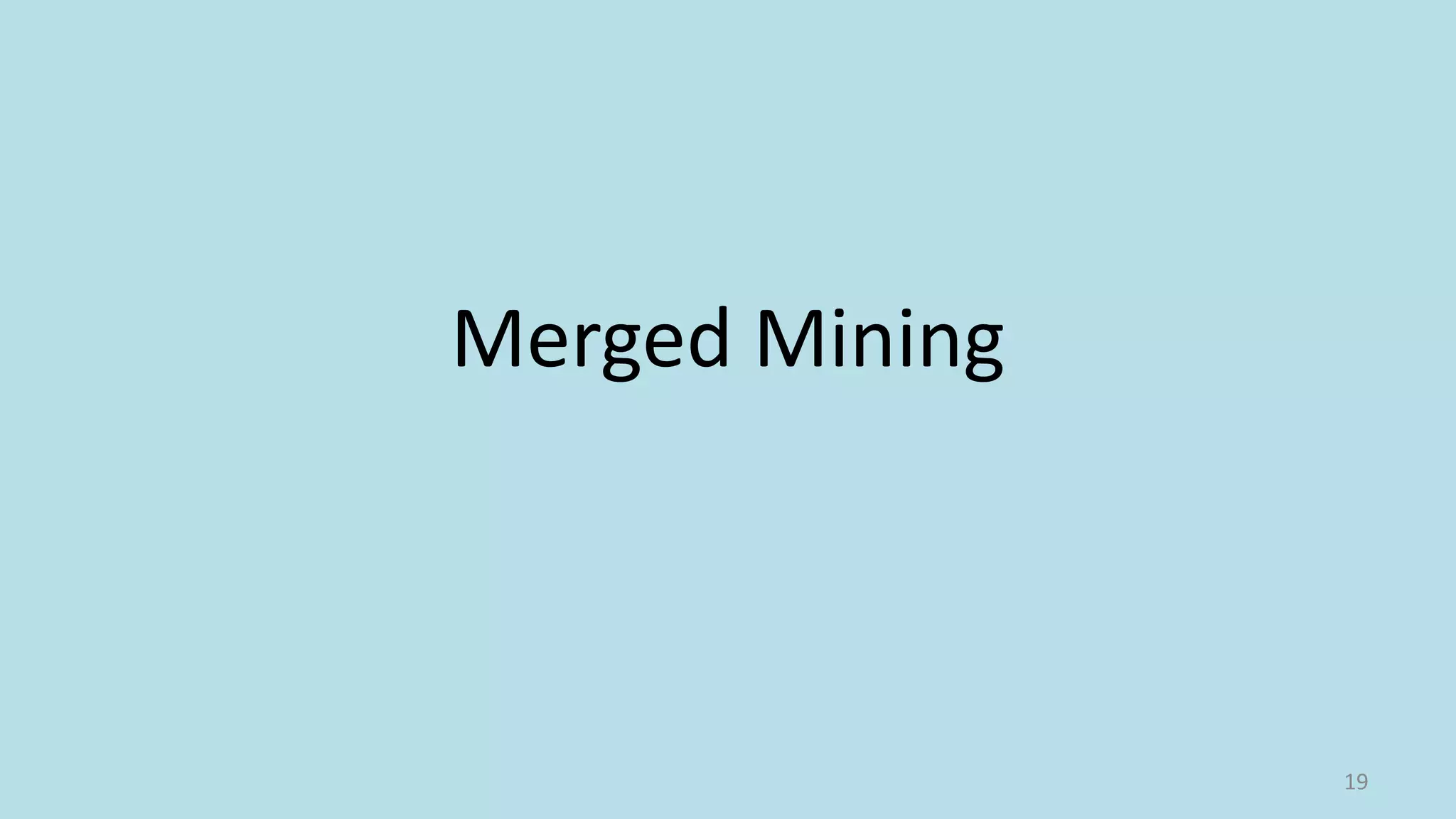 Merged Mining
19
 
