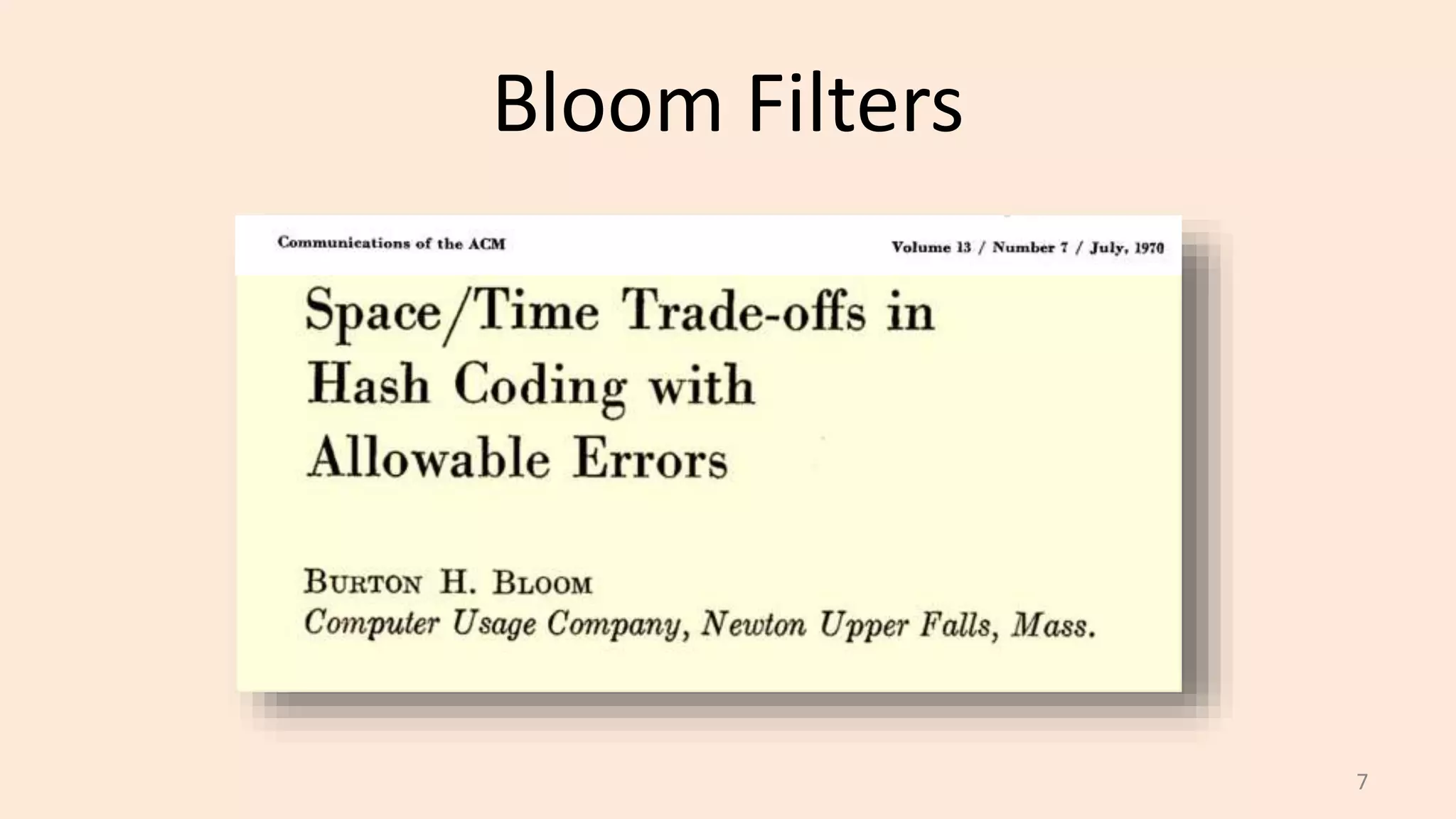 Bloom Filters
7
 