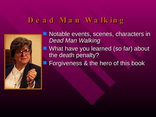 Dead Man Walking  ,[object Object],[object Object],[object Object]